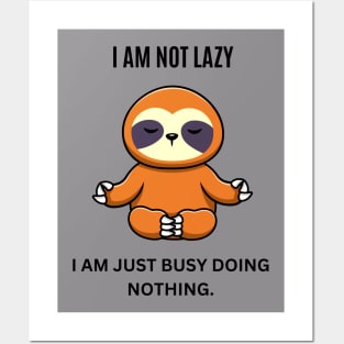 I am not lazy, I am just busy doing nothing Posters and Art